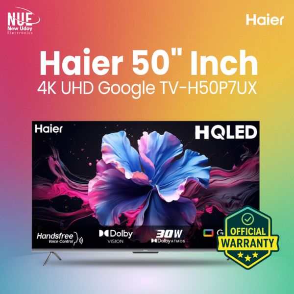 Haier 50 Inch 4K UHD Google TV H50P7UX | HQLED | Official Warranty | New Udoy Electronics