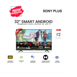 Sony Plus 32 Inch Frameless Voice Control Smart Android LED TV 2GB RAM 16GB ROM | 4K Supported